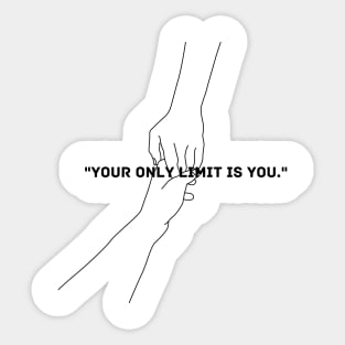 "Your only limit is you." Motivational Words Sticker